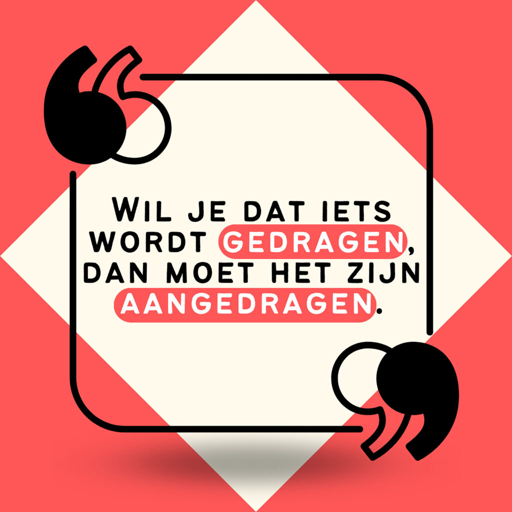 spreker arjen banach quote wil je dat iets wordt gedragen